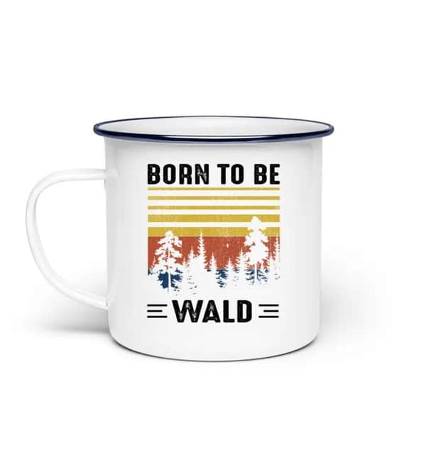 Born to be Wald - Emaille Tasse
