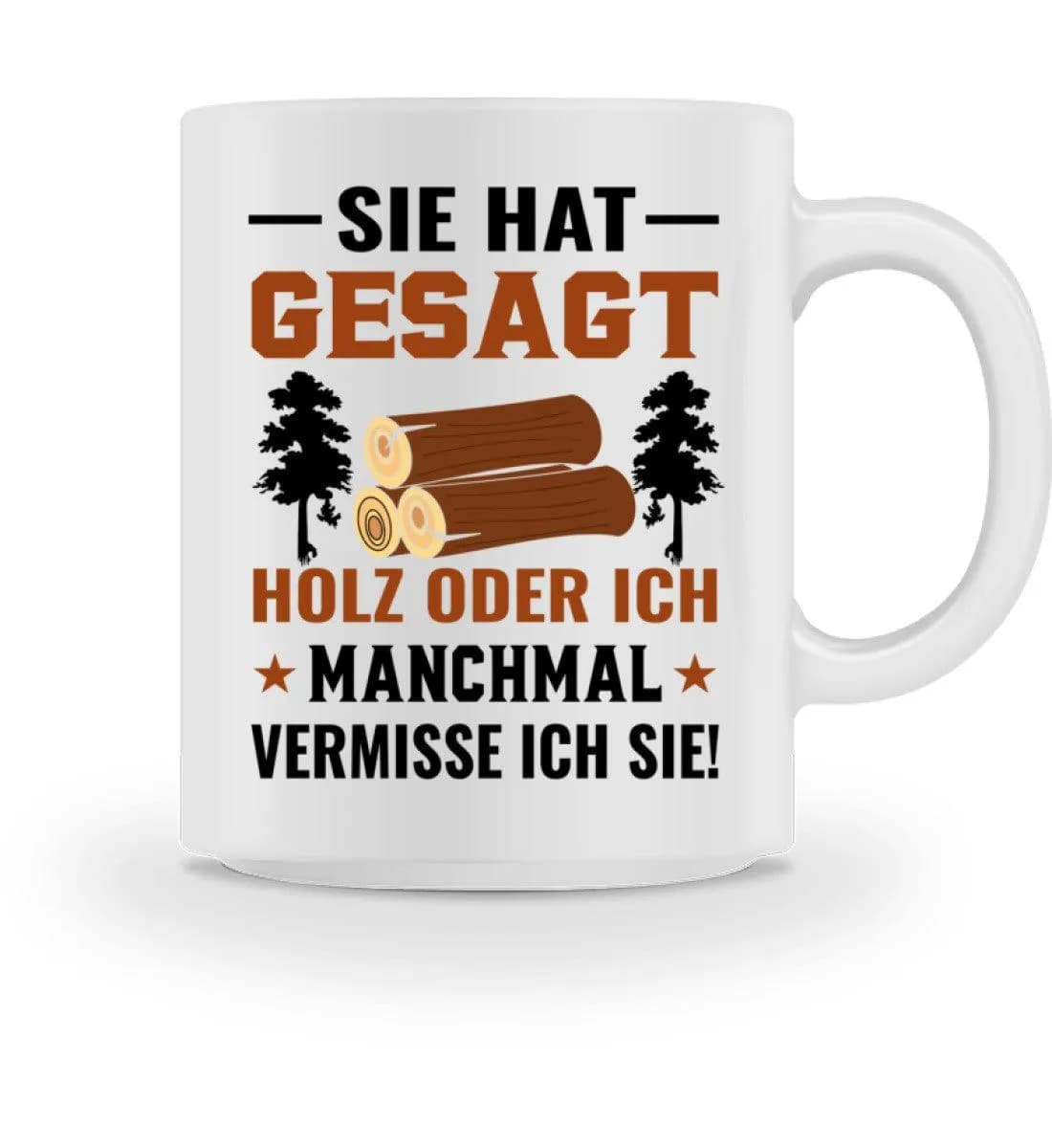 Sie hat gesagt - Tasse