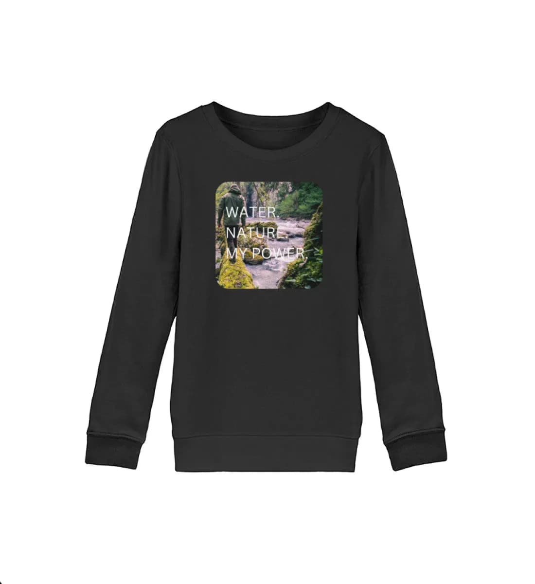 Water Nature My Power - Kinder Bio Sweatshirt