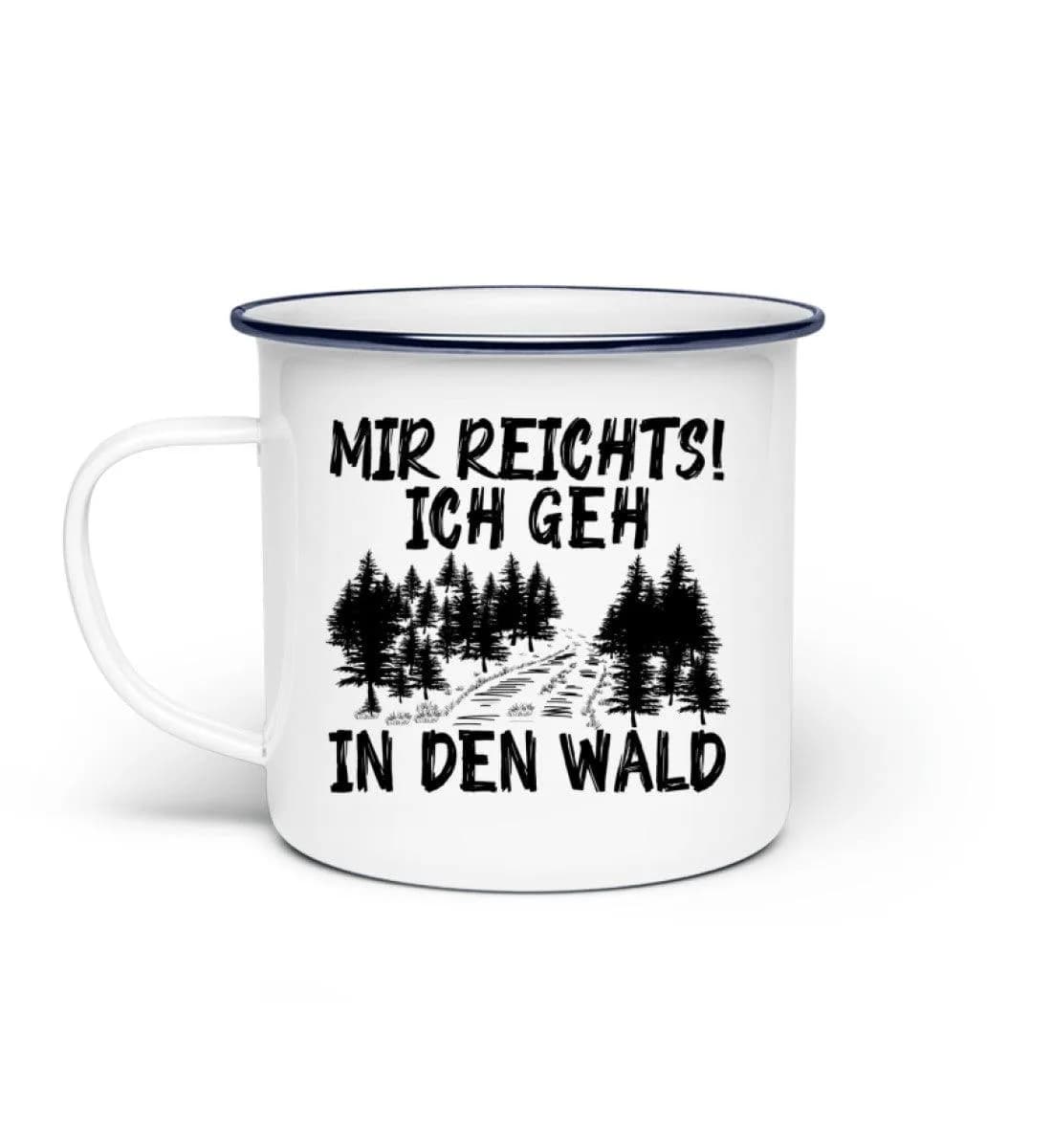 Mir reichts Wald 2 - Emaille Tasse