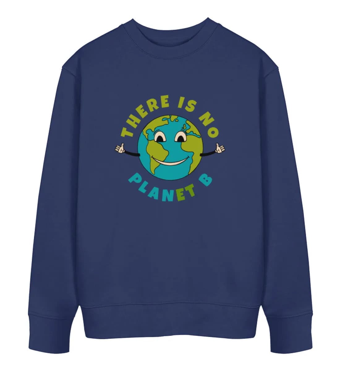 There is no Planet B  - Unisex Bio Sweatshirt