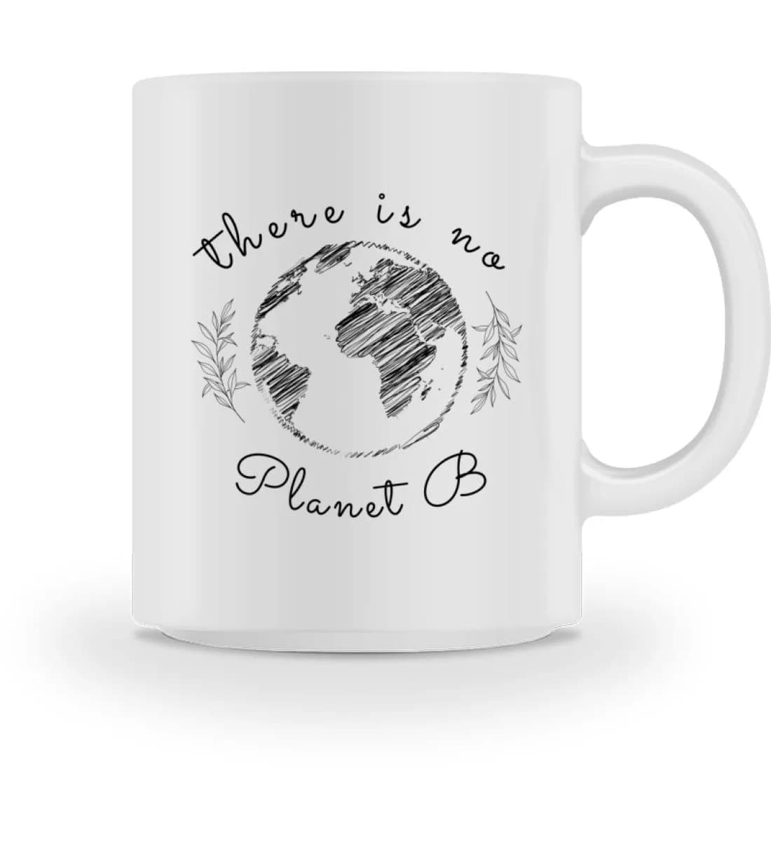 There is no Planet B  - Tasse