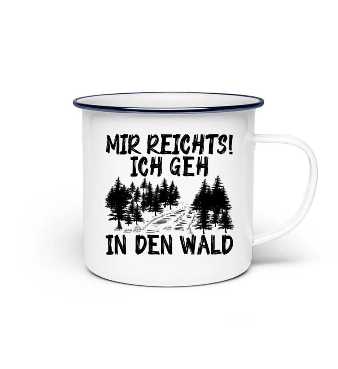 Mir reichts Wald 2 - Emaille Tasse