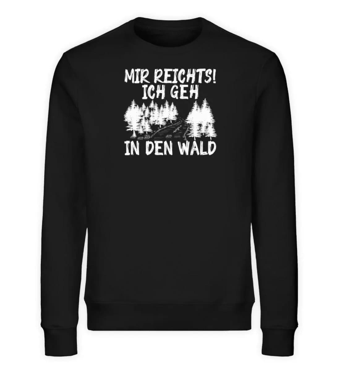 Mir reichts Wald 2  - Unisex Bio Sweatshirt