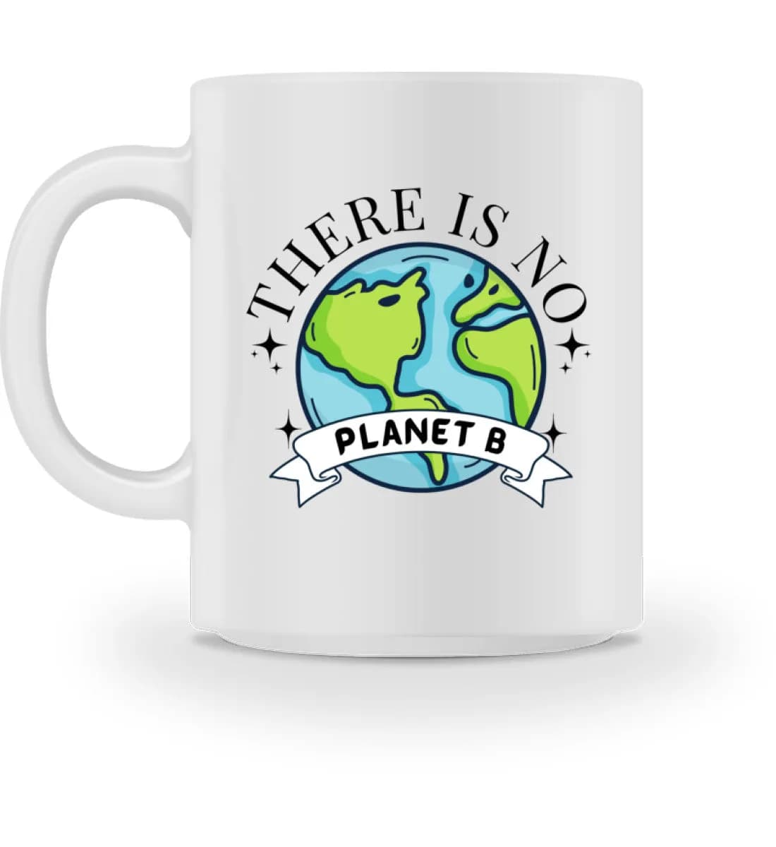 There is no Planet B  - Tasse