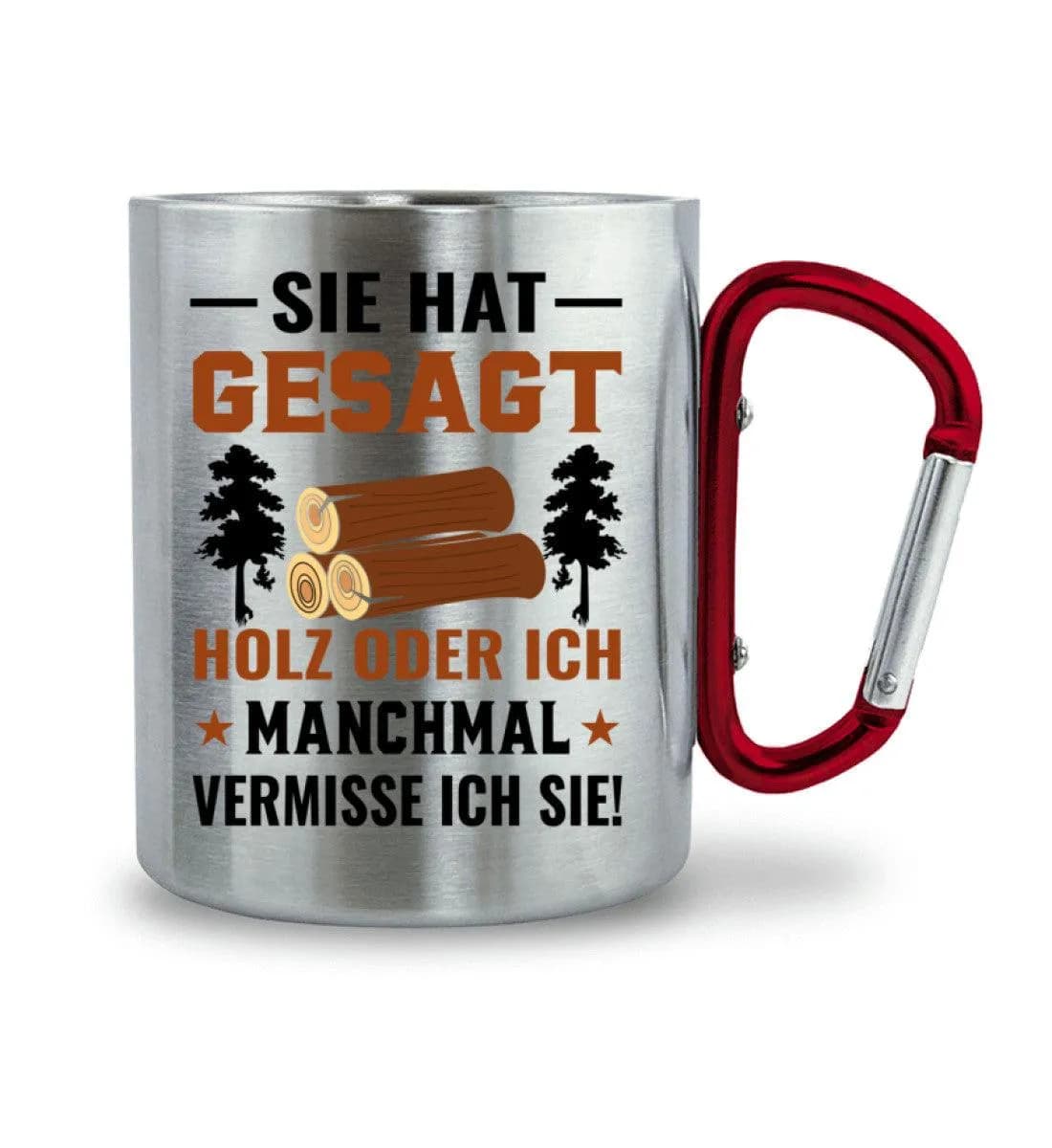 Sie hat gesagt - Edelstahltasse mit Karabinergriff