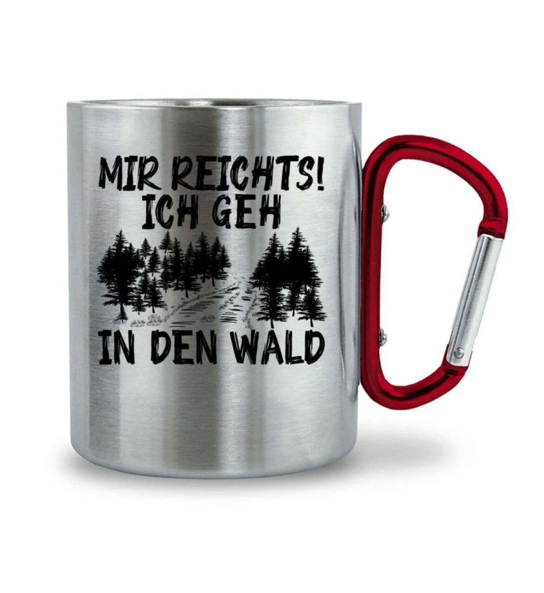 Mir reichts Wald 2 - Edelstahltasse mit Karabinergriff