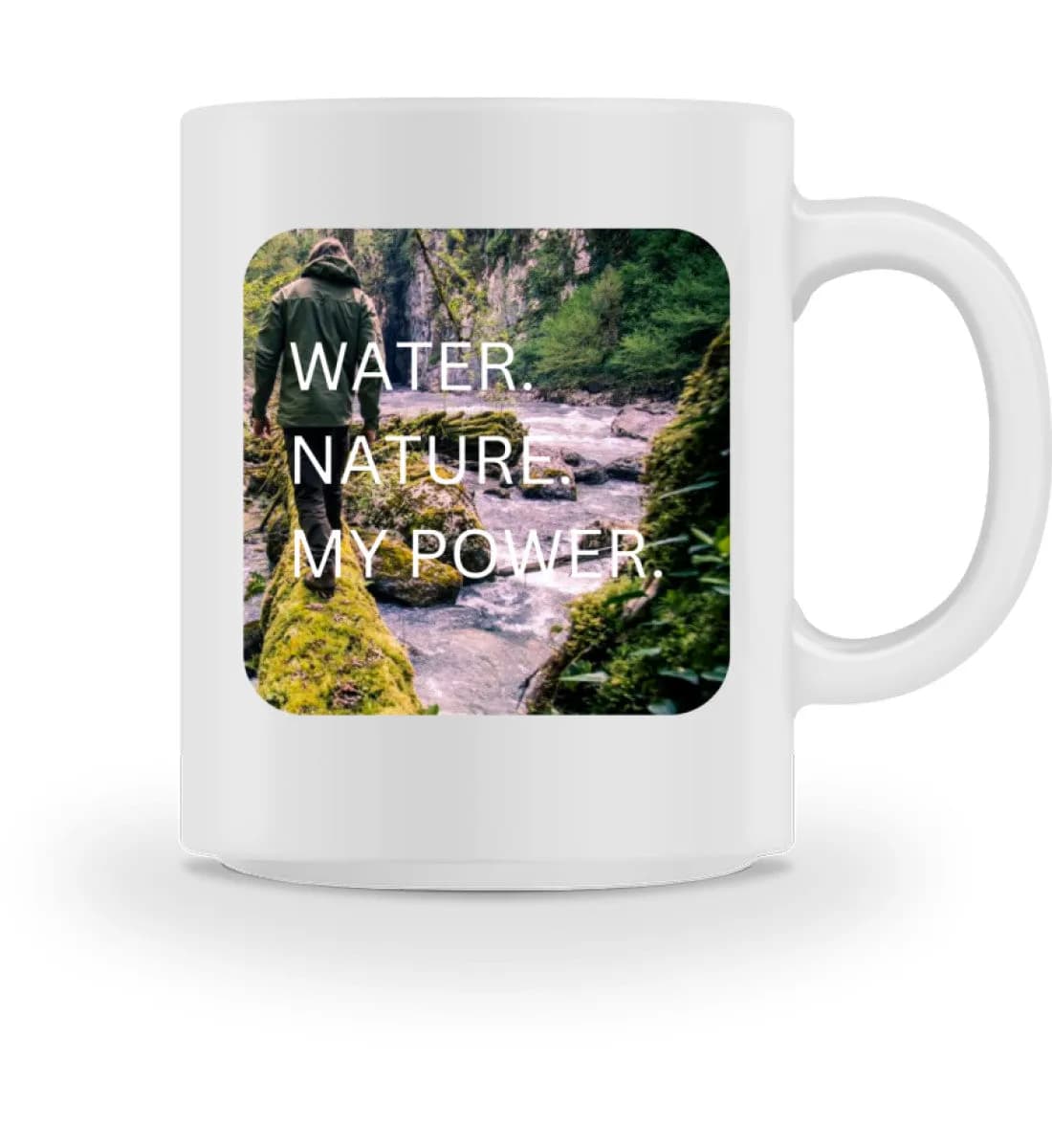 Water Nature My Power - Tasse