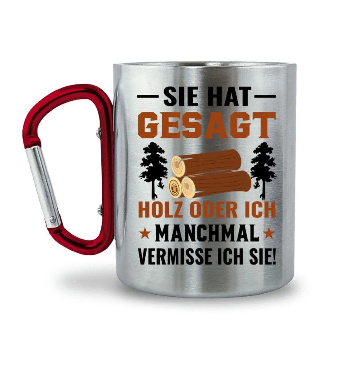 Sie hat gesagt - Edelstahltasse mit Karabinergriff