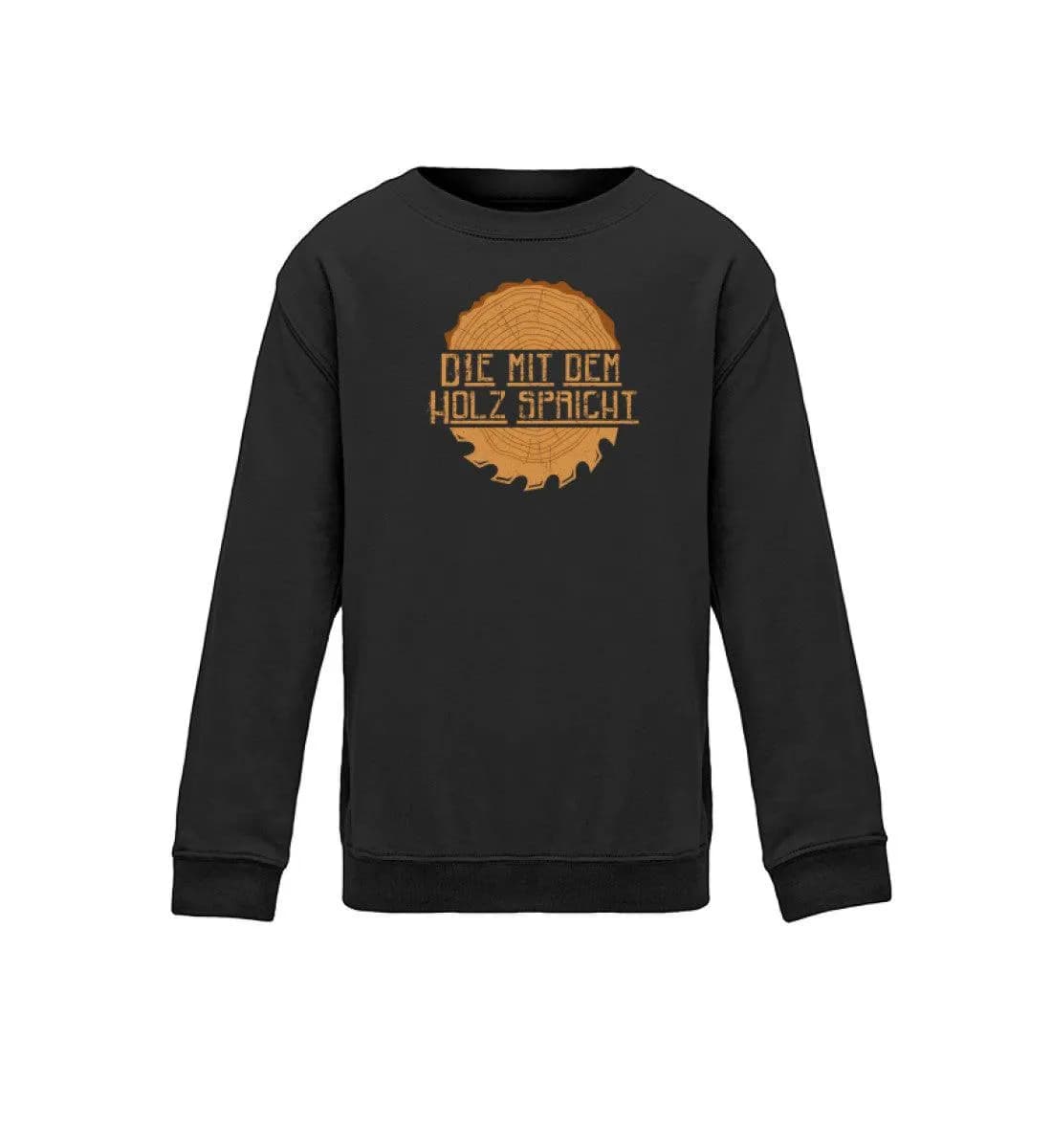 Die mit dem Holz spricht - Kinder Bio Sweatshirt