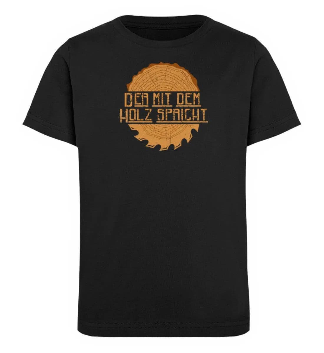 Der mit dem Holz spricht  - Kinder Bio T-Shirt