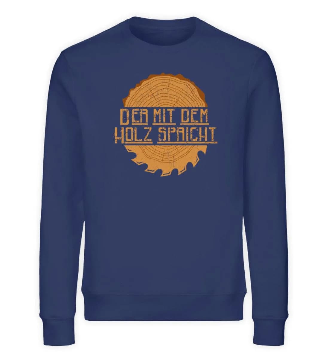 Der mit dem Holz spricht - Unisex Bio Sweatshirt