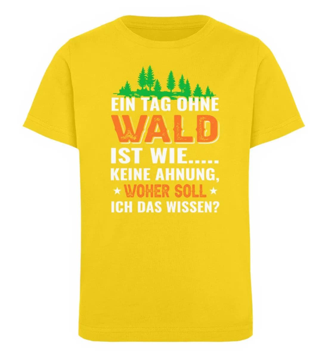 Ein Tag ohne Wald - Kinder Bio T-Shirt