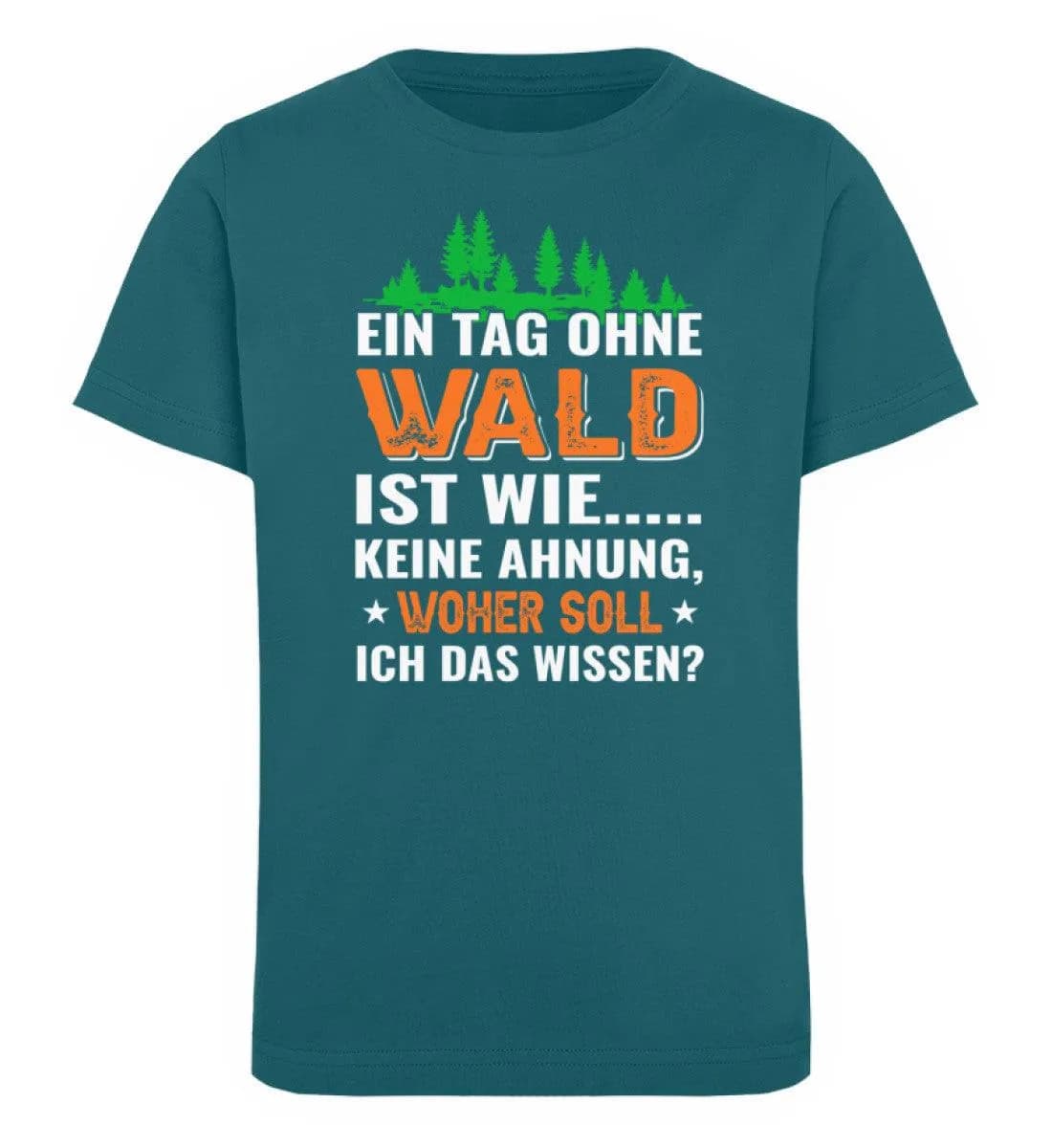 Ein Tag ohne Wald - Kinder Bio T-Shirt