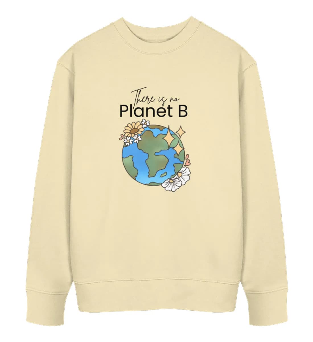 There is no Planet B - Unisex Bio Sweatshirt