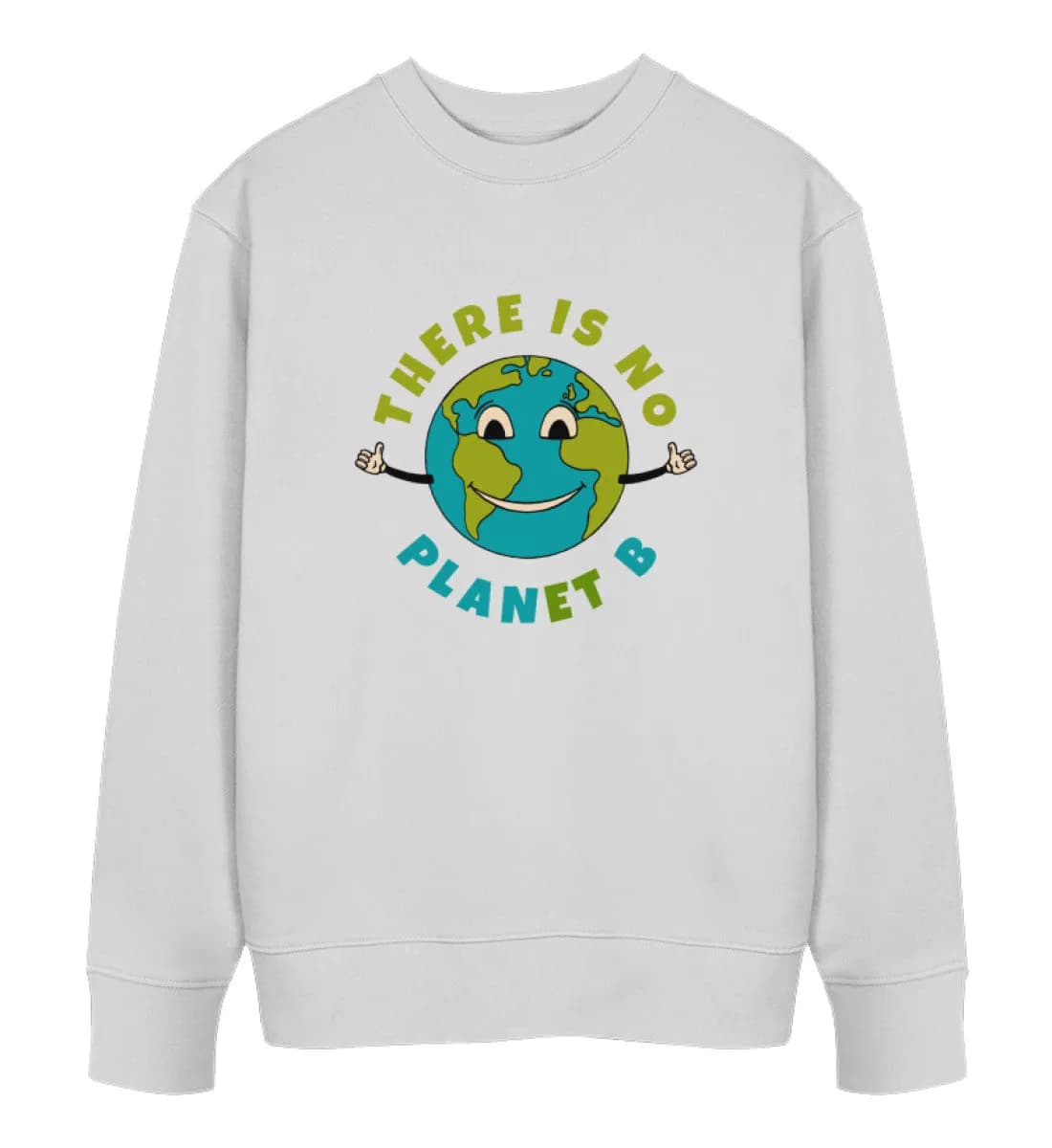 There is no Planet B - Unisex Bio Sweatshirt