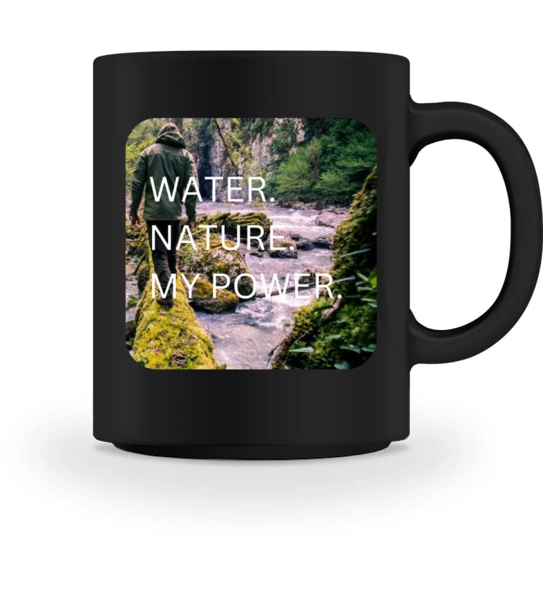 Water Nature My Power - Tasse