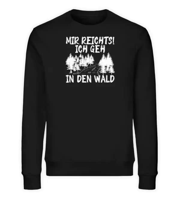 Mir reichts Wald 2 - Unisex Bio Sweatshirt