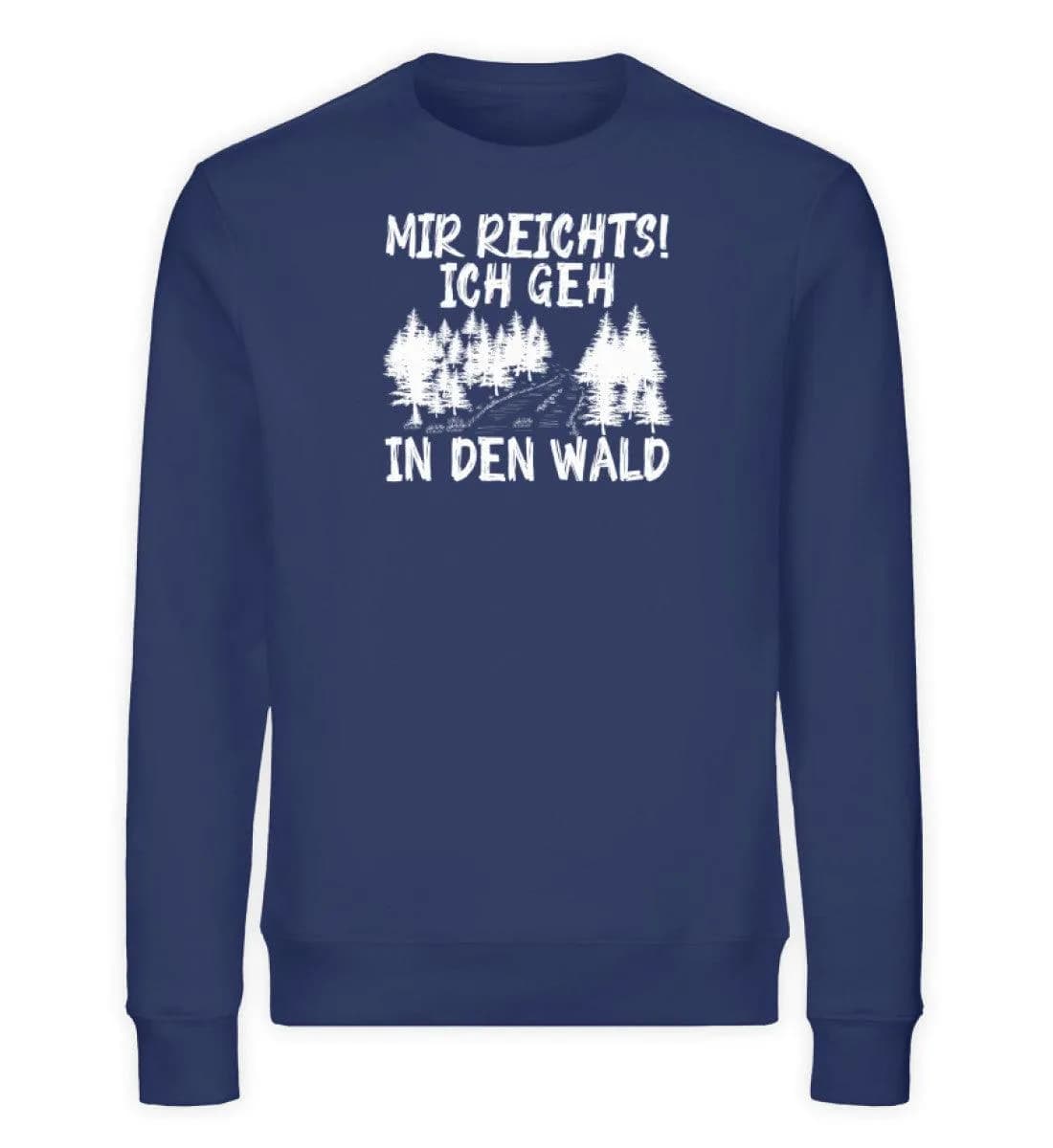 Mir reichts Wald 2 - Unisex Bio Sweatshirt