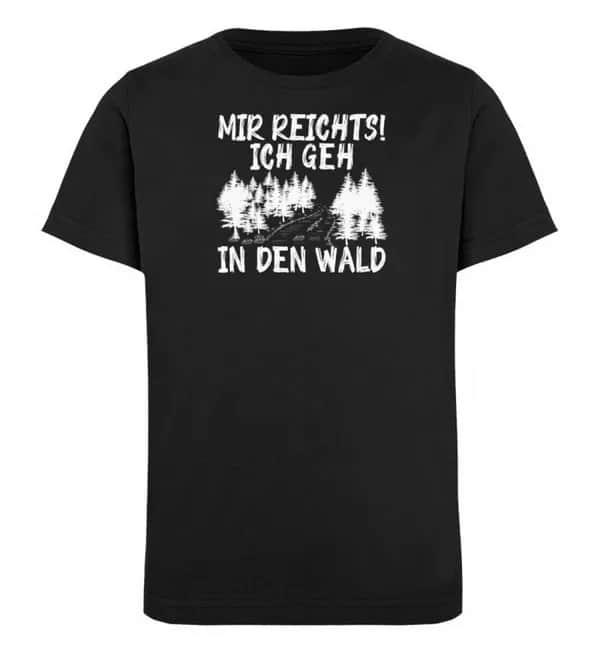 Mir reichts Wald 2 - Kinder Bio T-Shirt