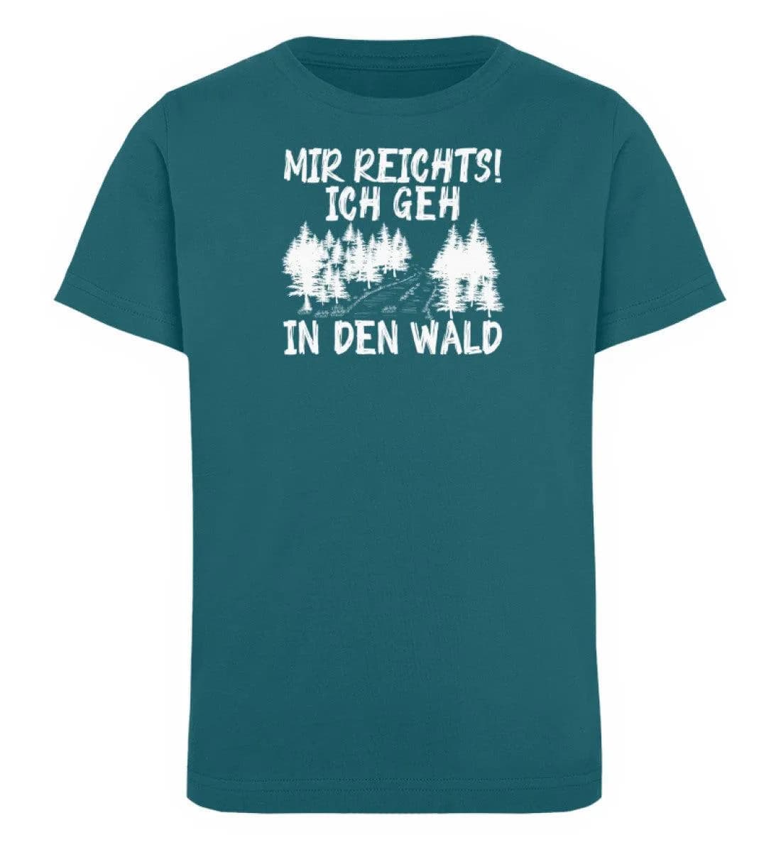 Mir reichts Wald 2 - Kinder Bio T-Shirt