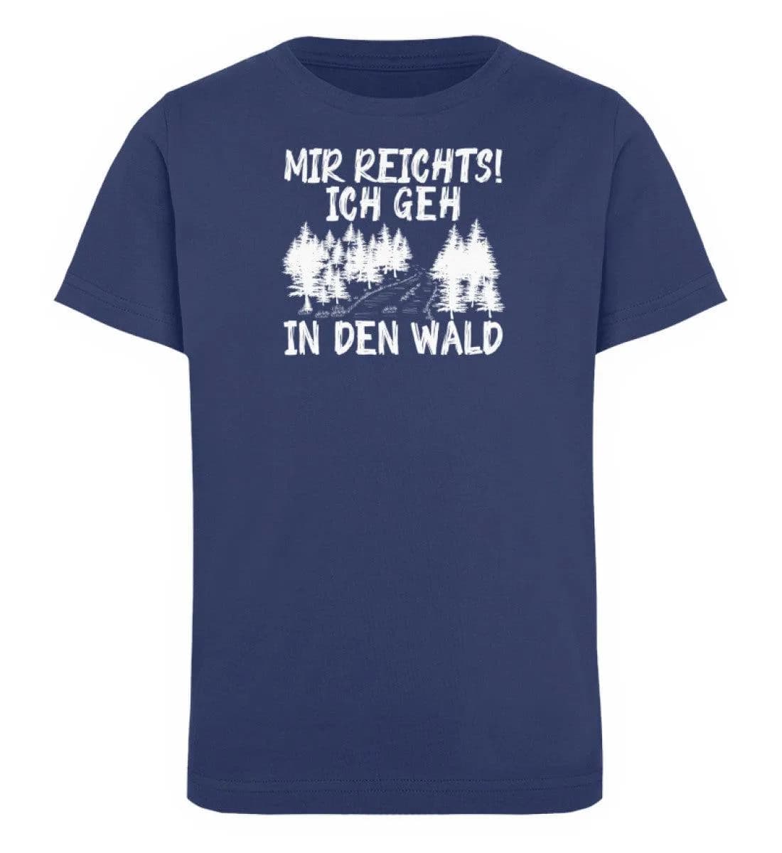 Mir reichts Wald 2 - Kinder Bio T-Shirt