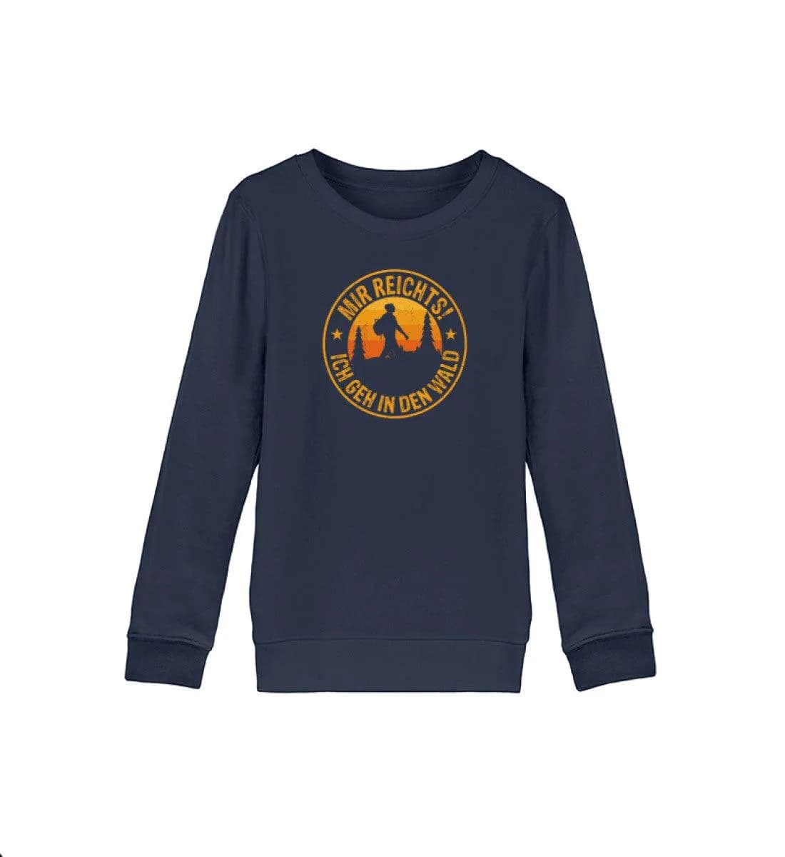 Mir reichts Wald - Kinder Bio Sweatshirt