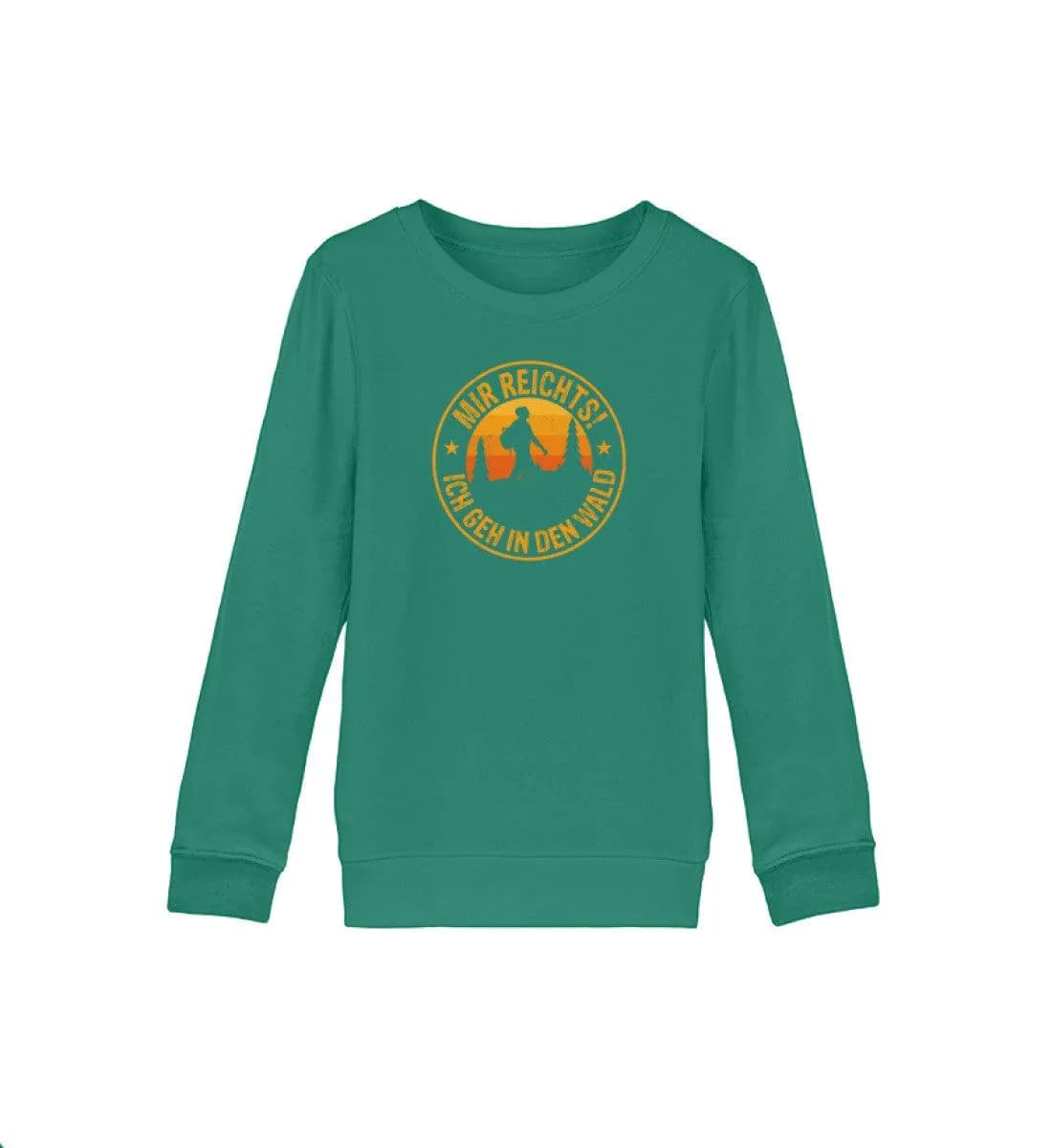 Mir reichts Wald - Kinder Bio Sweatshirt