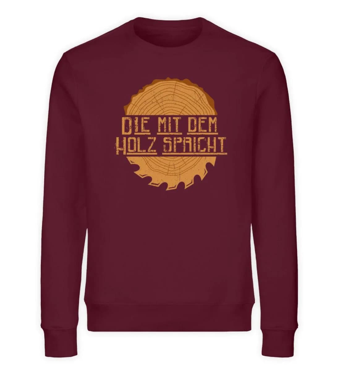 Die mit dem Holz spricht - Unisex Bio Sweatshirt