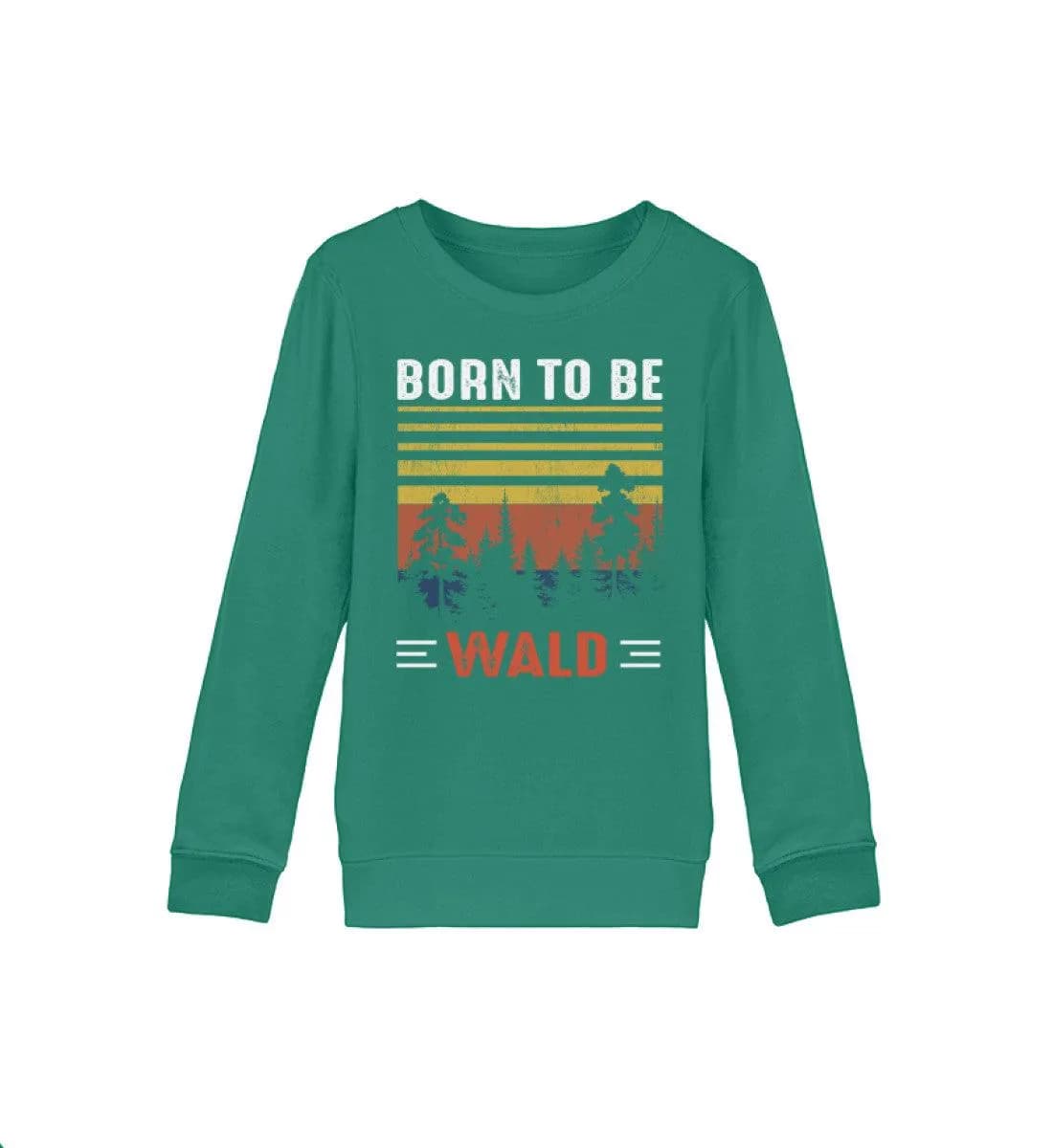 Born to be Wald - Kinder Bio Sweatshirt