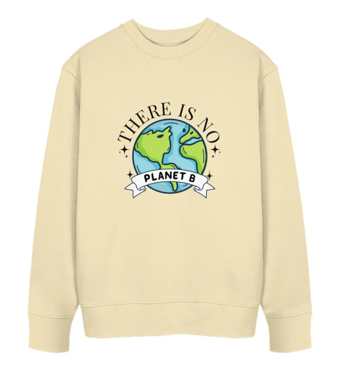 There is no Planet B - Unisex Bio Sweatshirt
