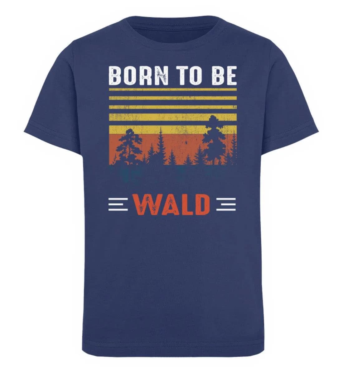 Born to be Wald - Kinder Bio T-Shirt