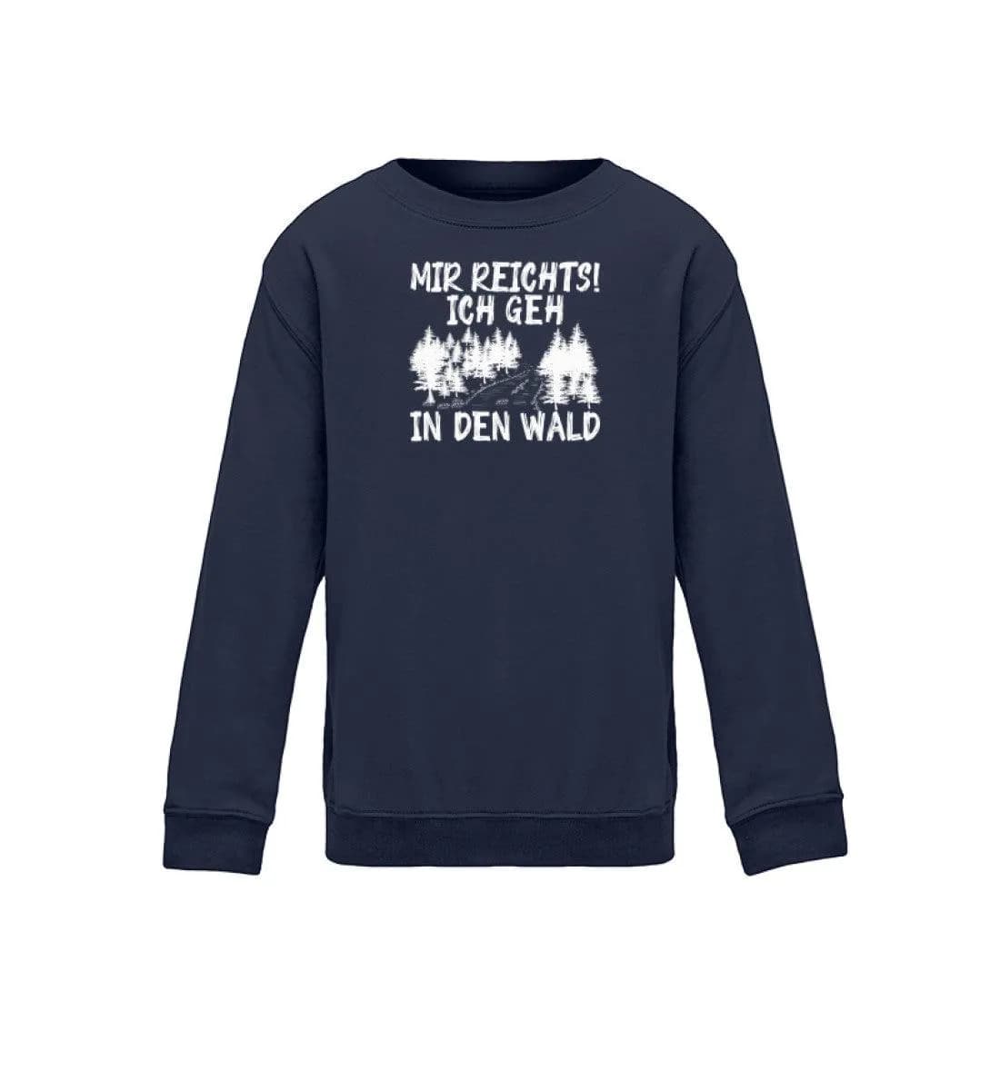 Mir reichts Wald 2 - Kinder Bio Sweatshirt
