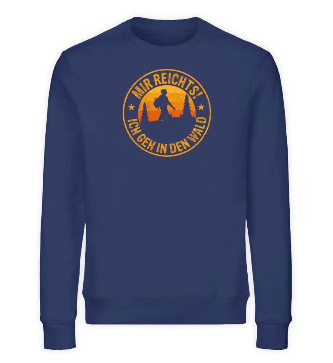 Mir reichts Wald - Unisex Bio Sweatshirt